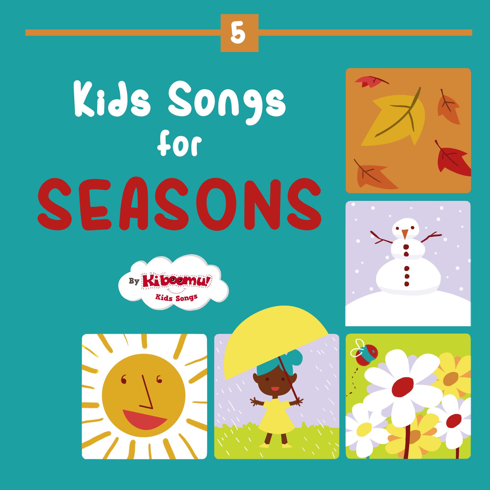 Постер альбома Kids Songs for Seasons - Fall, Winter, Spring, Summer