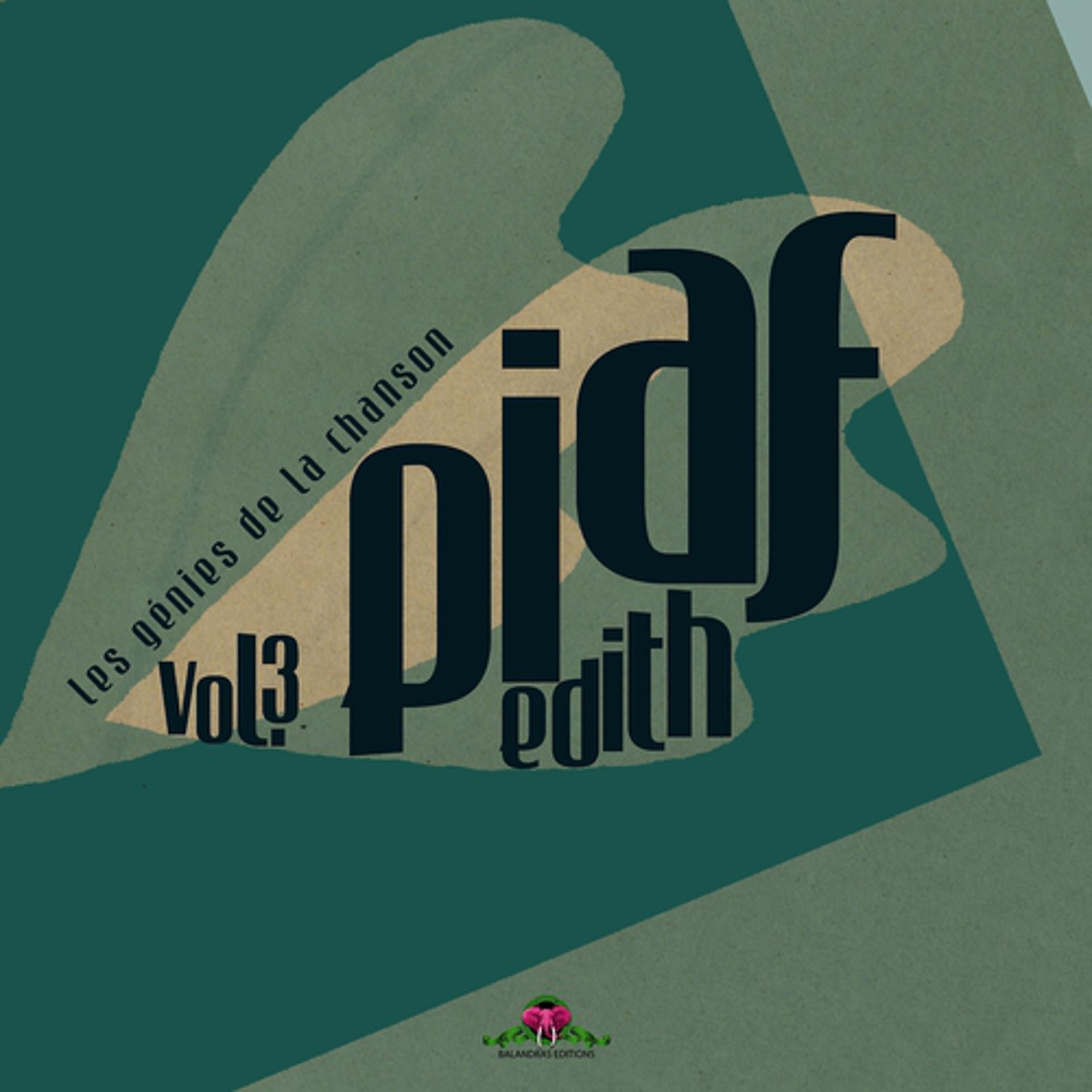 Постер альбома Les génies de la chanson, vol. 3 : Edith Piaf