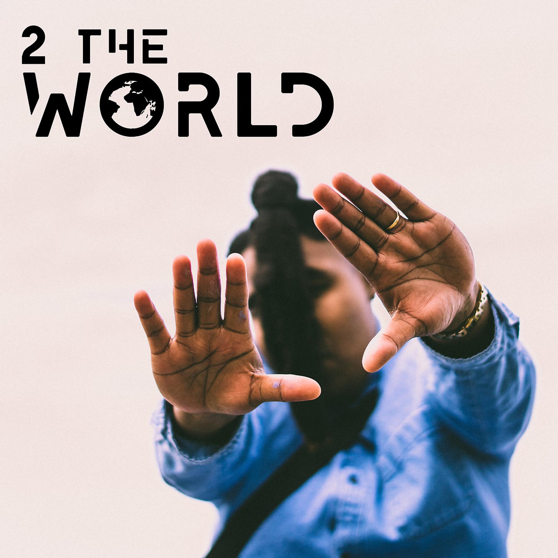 Постер альбома 2 the World