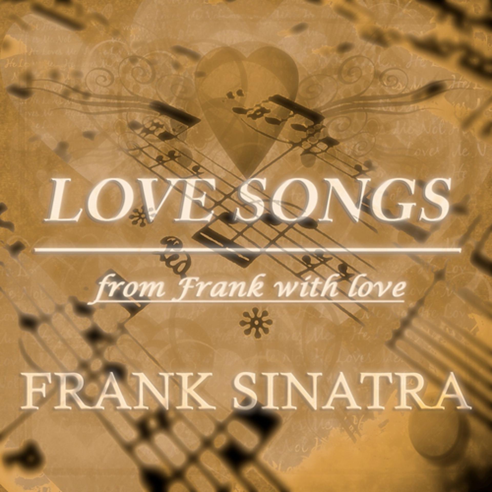 Постер альбома Love Songs (From Frank With Love)