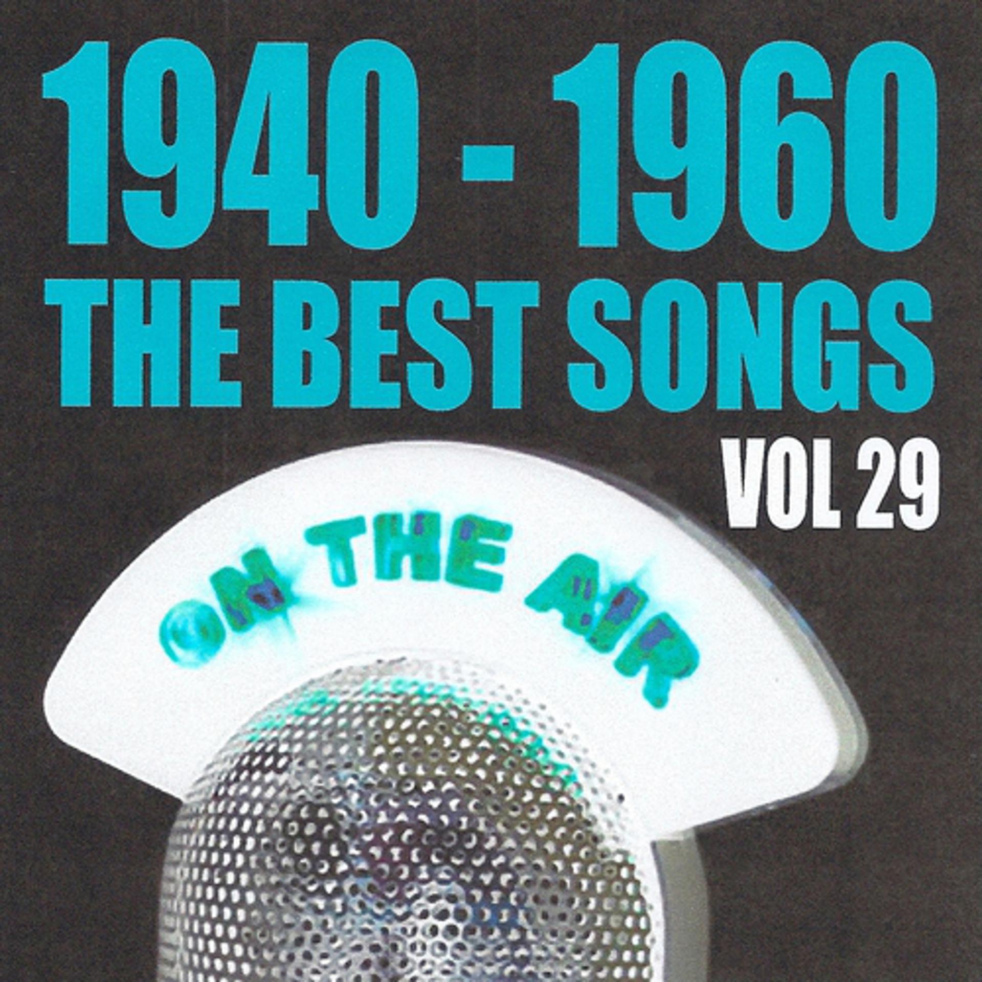Постер альбома 1940 - 1960 The Best Songs, Vol. 29