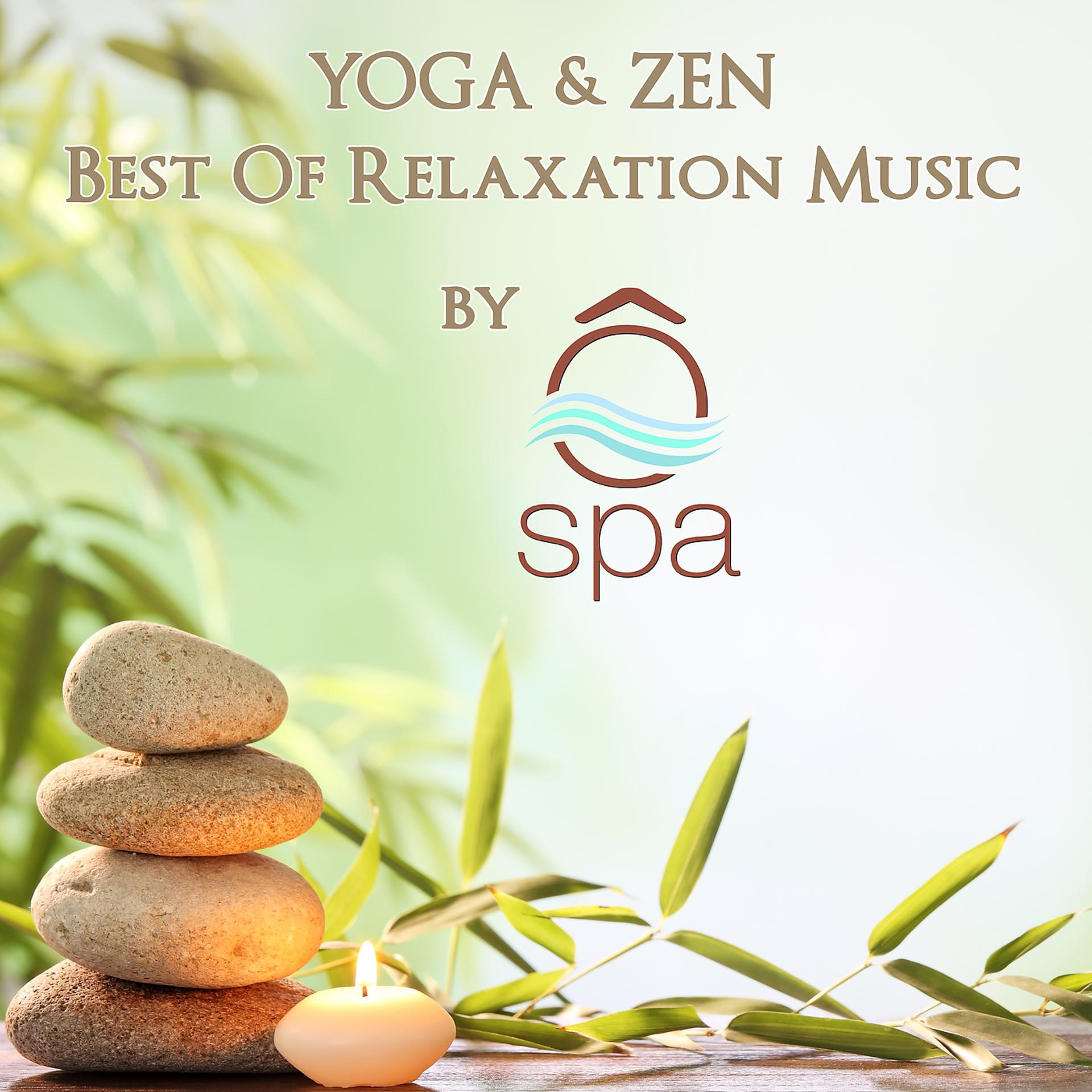Постер альбома Yoga & Zen : Best Of Relaxation Music By Ô'SPA