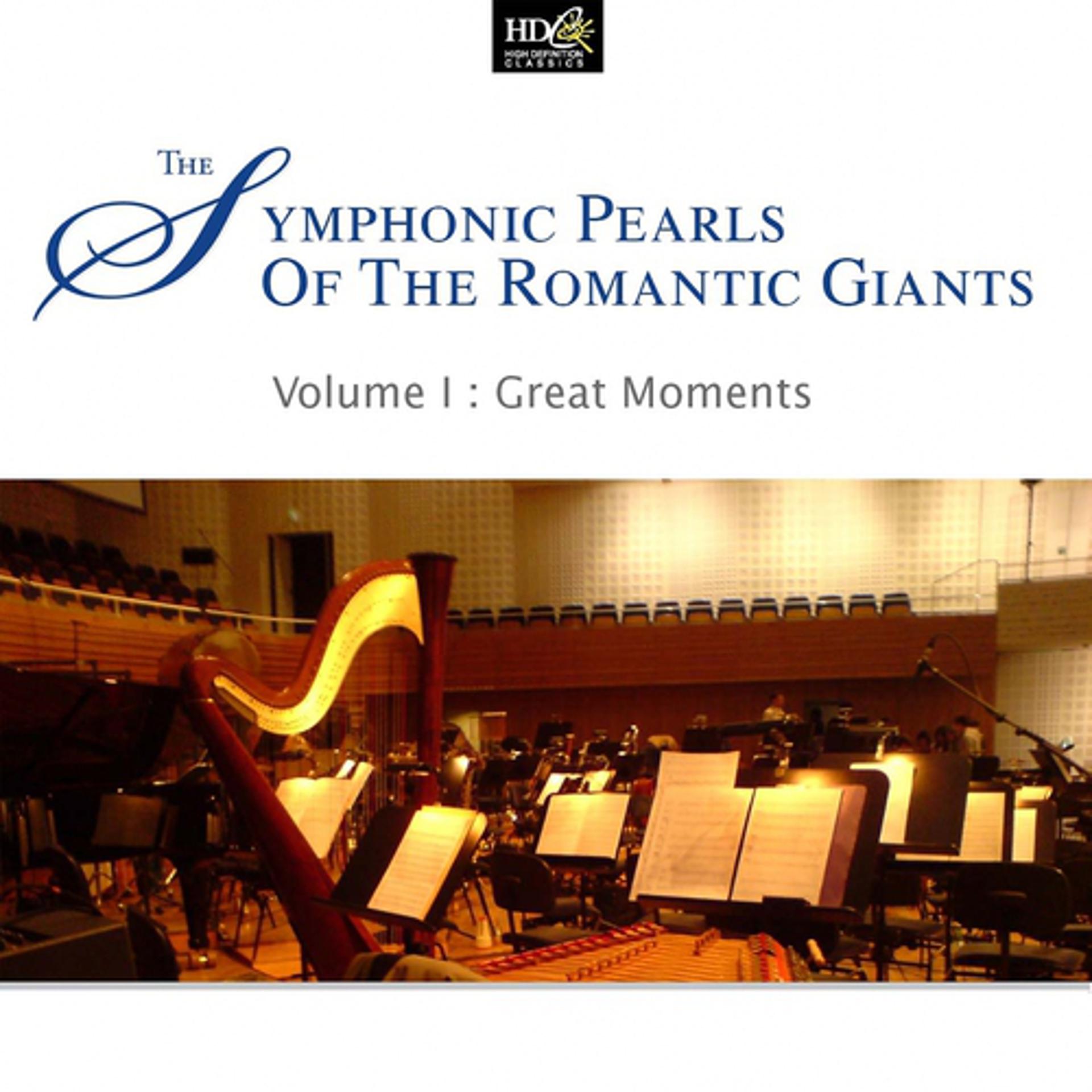 Постер альбома Symphonic Pearls Of Romantic Giants, Vol. 1: Great Moments