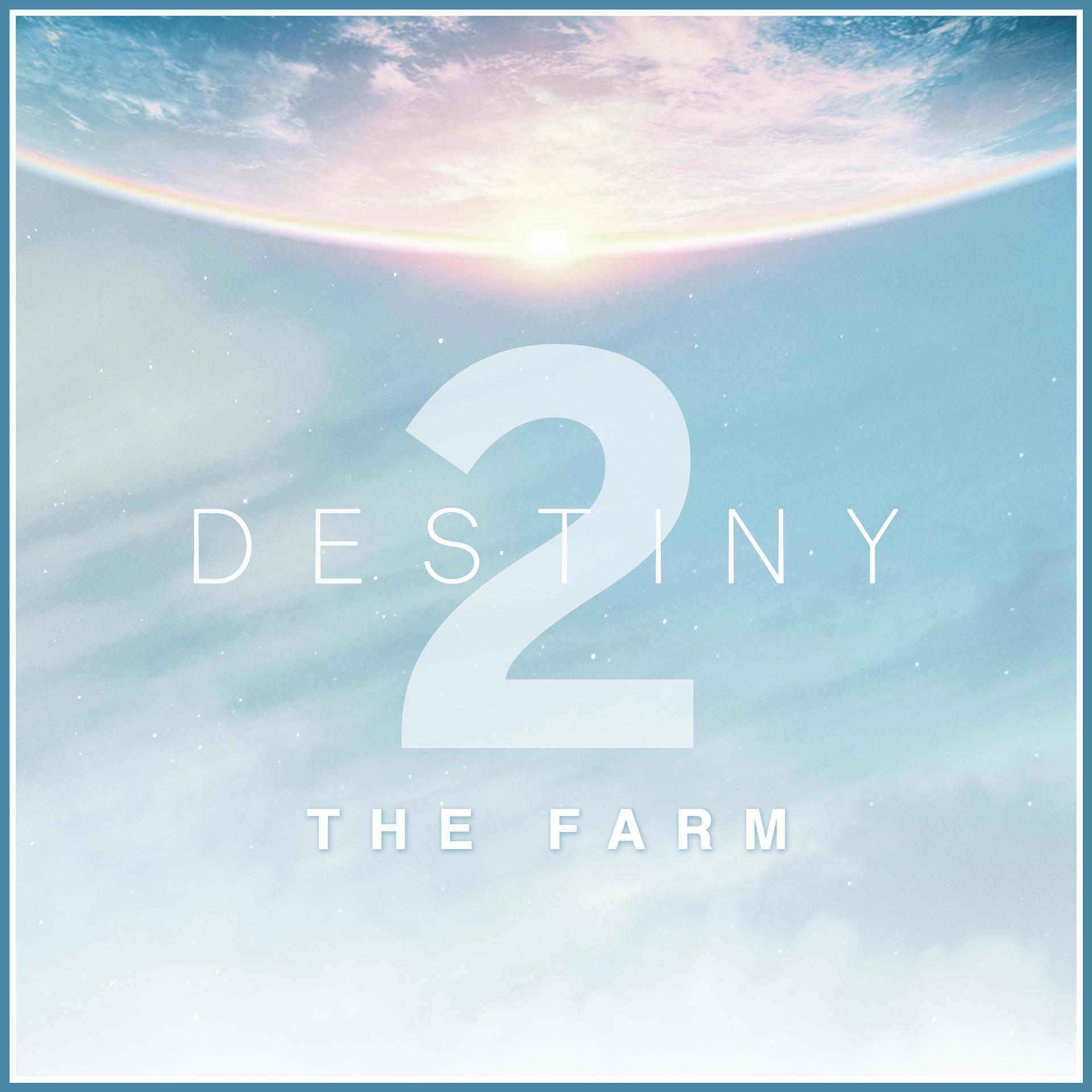 Постер альбома The Farm (From "Destiny 2" Video Game)