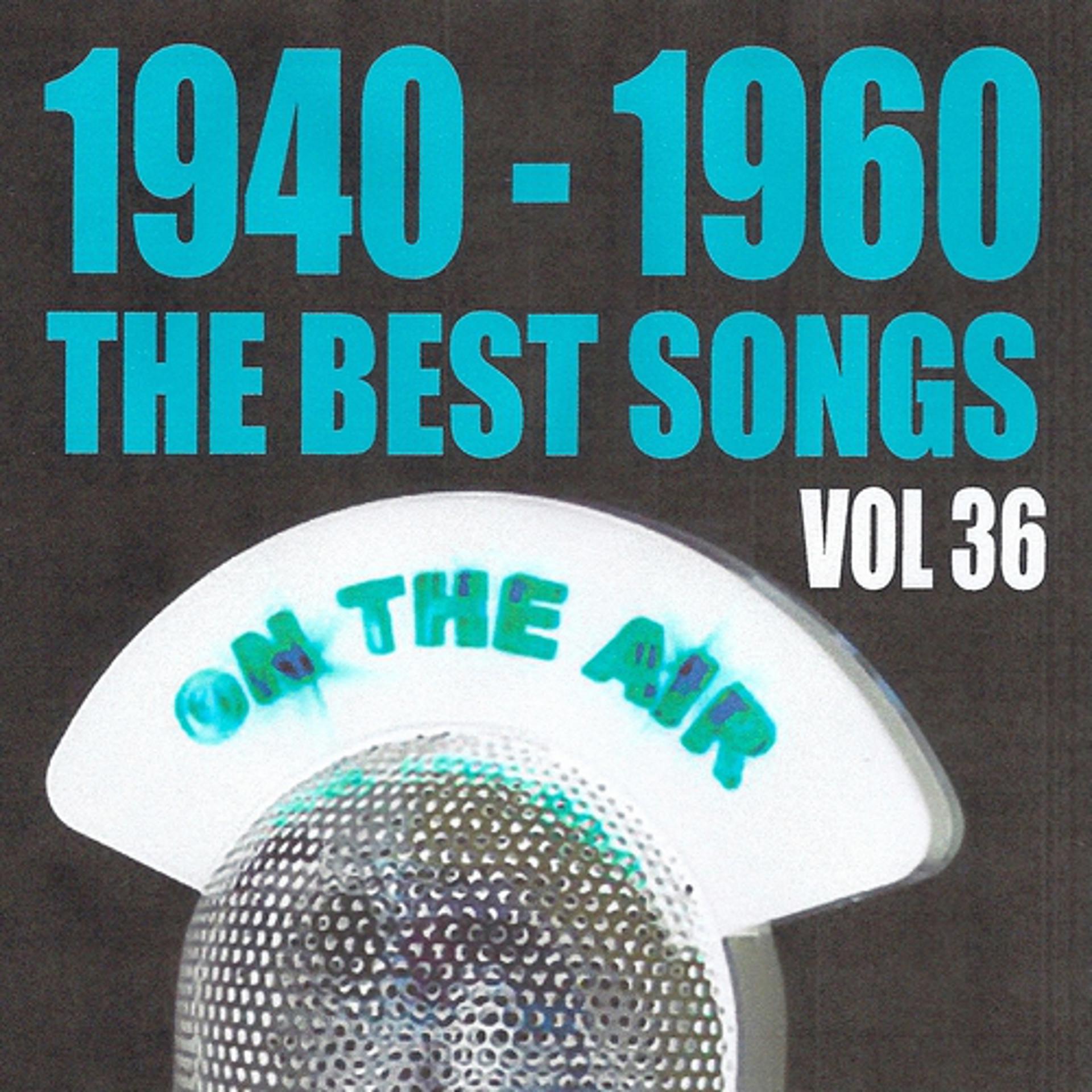 Постер альбома 1940 - 1960, The Best Songs, Vol. 36