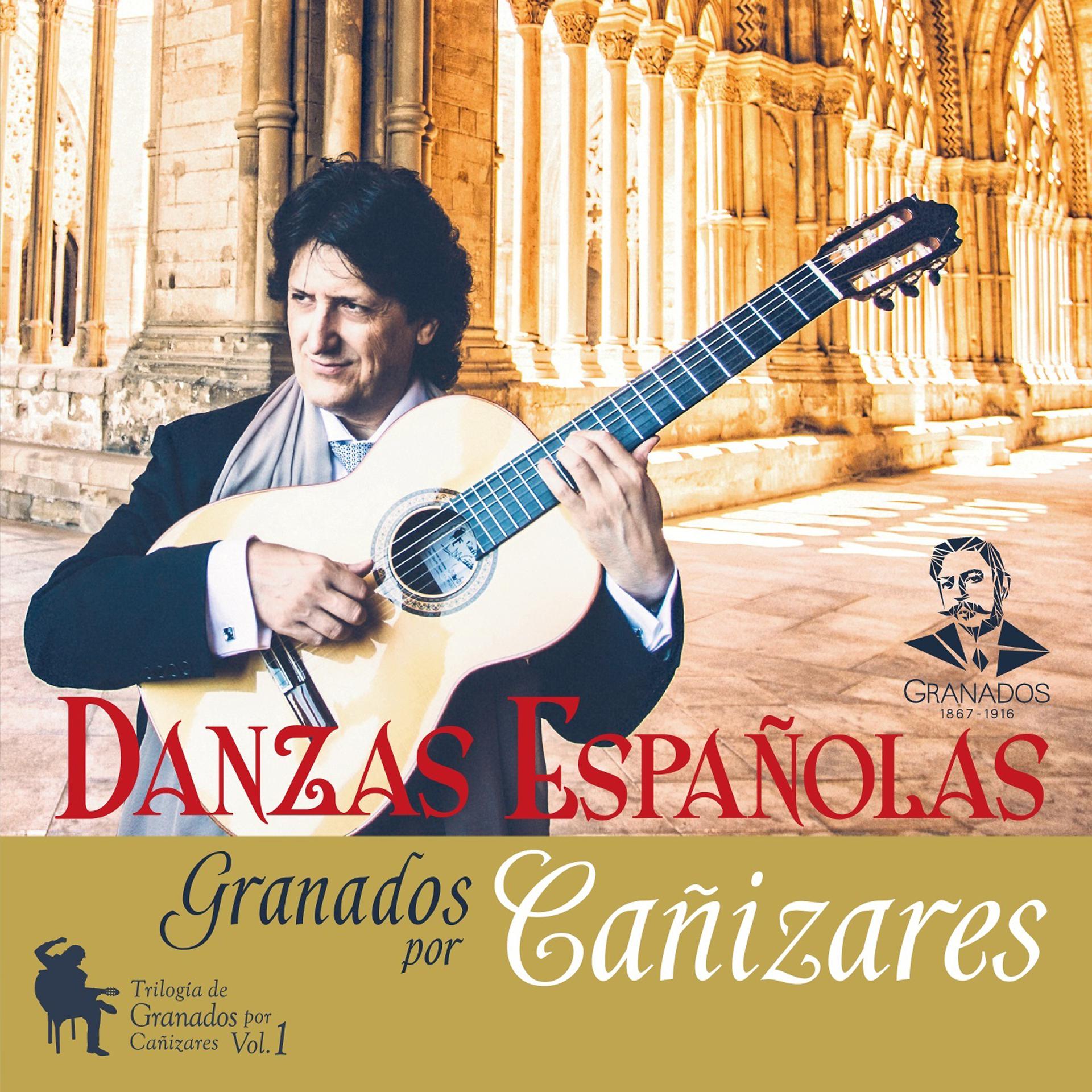 Постер альбома Danzas Españolas - Trilogía de Granados por Cañizares, Vol.1