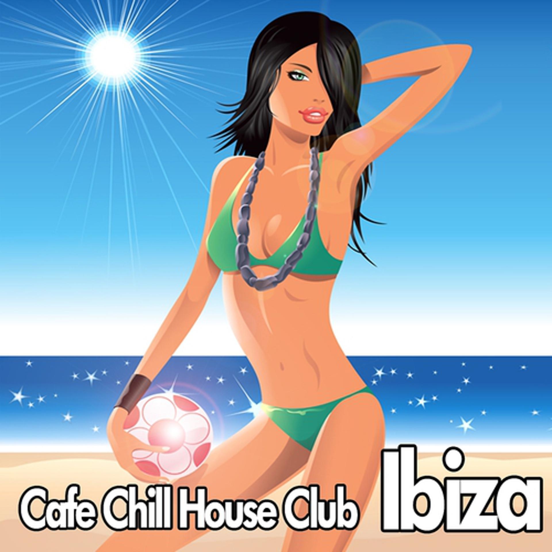 Постер альбома Cafe Chill House Club Ibiza