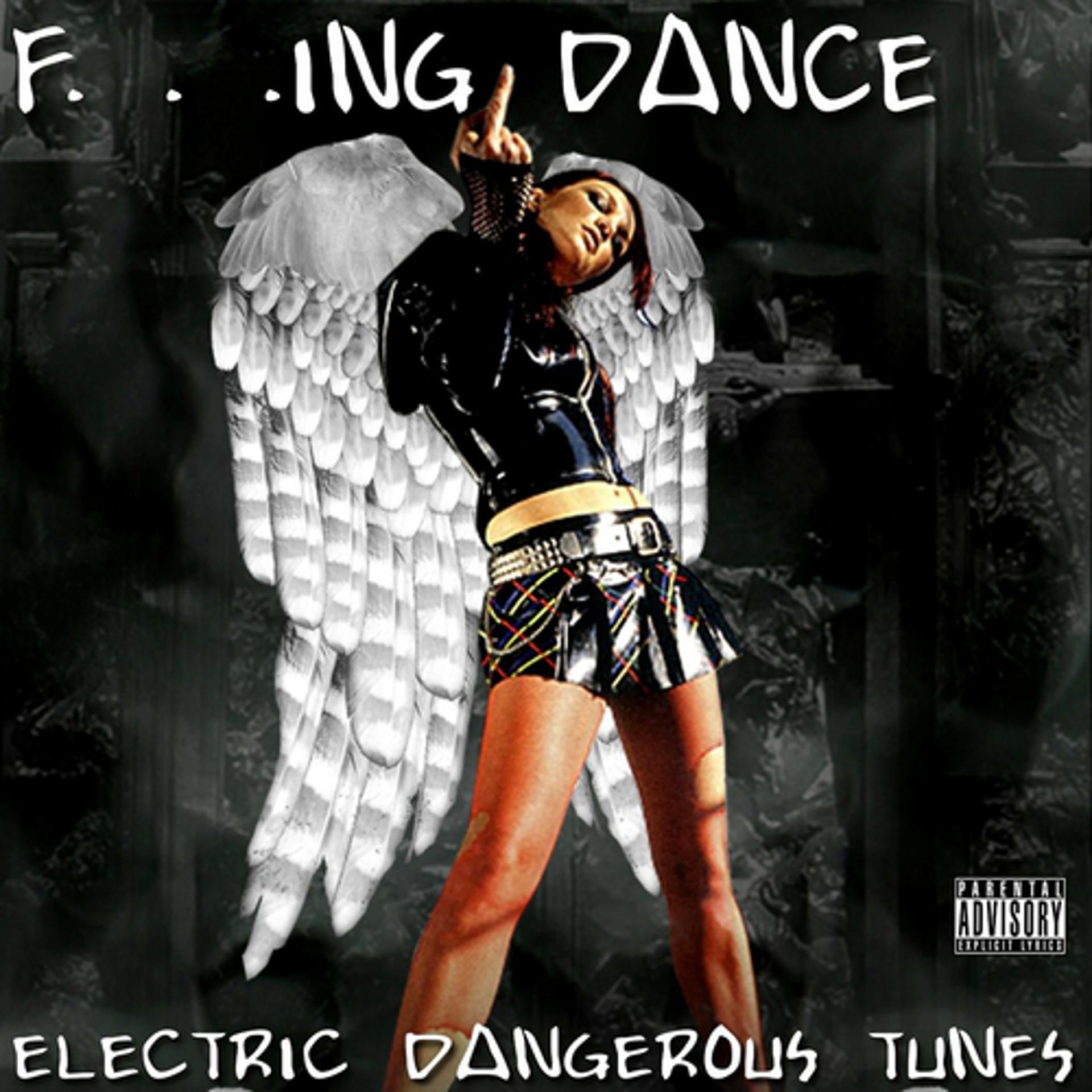 Постер альбома F...ing Dance, Electric Dangerous Tunes