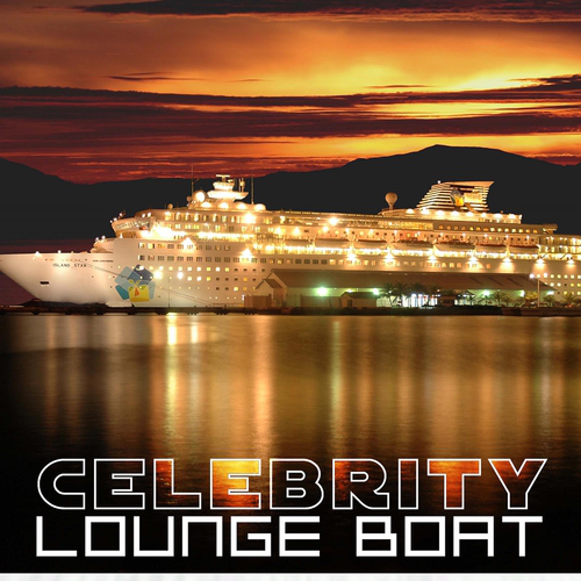 Постер альбома Celebrity Lounge Boat
