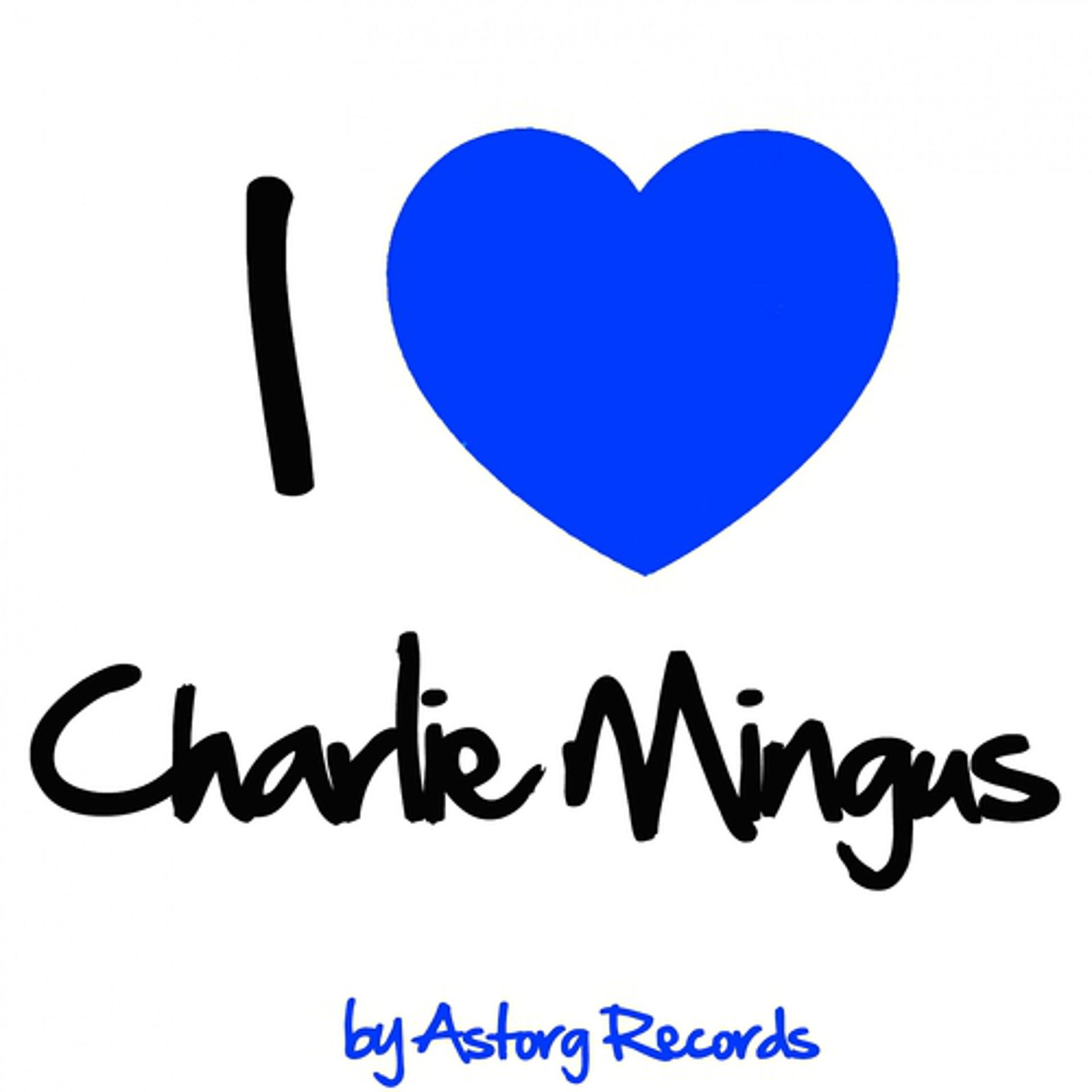 Постер альбома I Love Charlie Mingus (Jazz Masters collection)