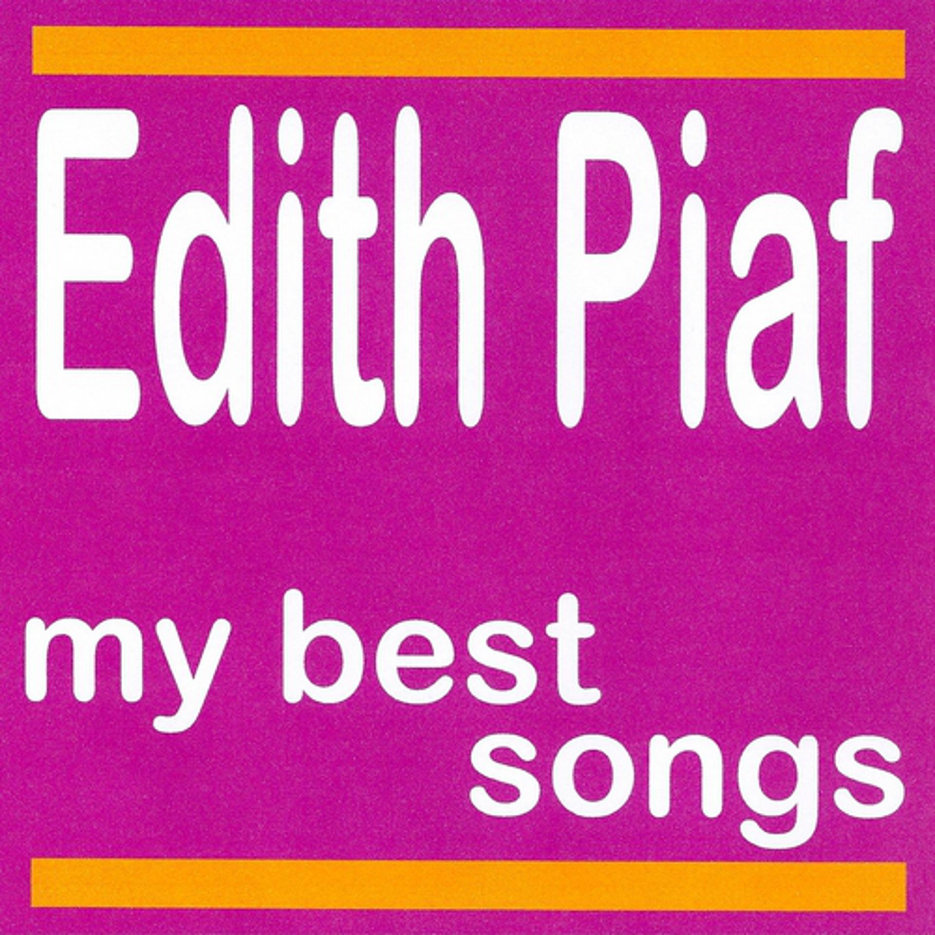 Постер альбома My best songs - edith piaf
