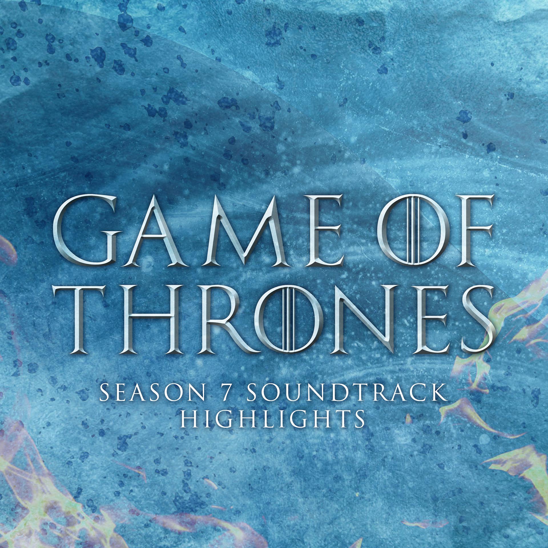 Постер альбома Game of Thrones Season 7 Soundtrack Highlights