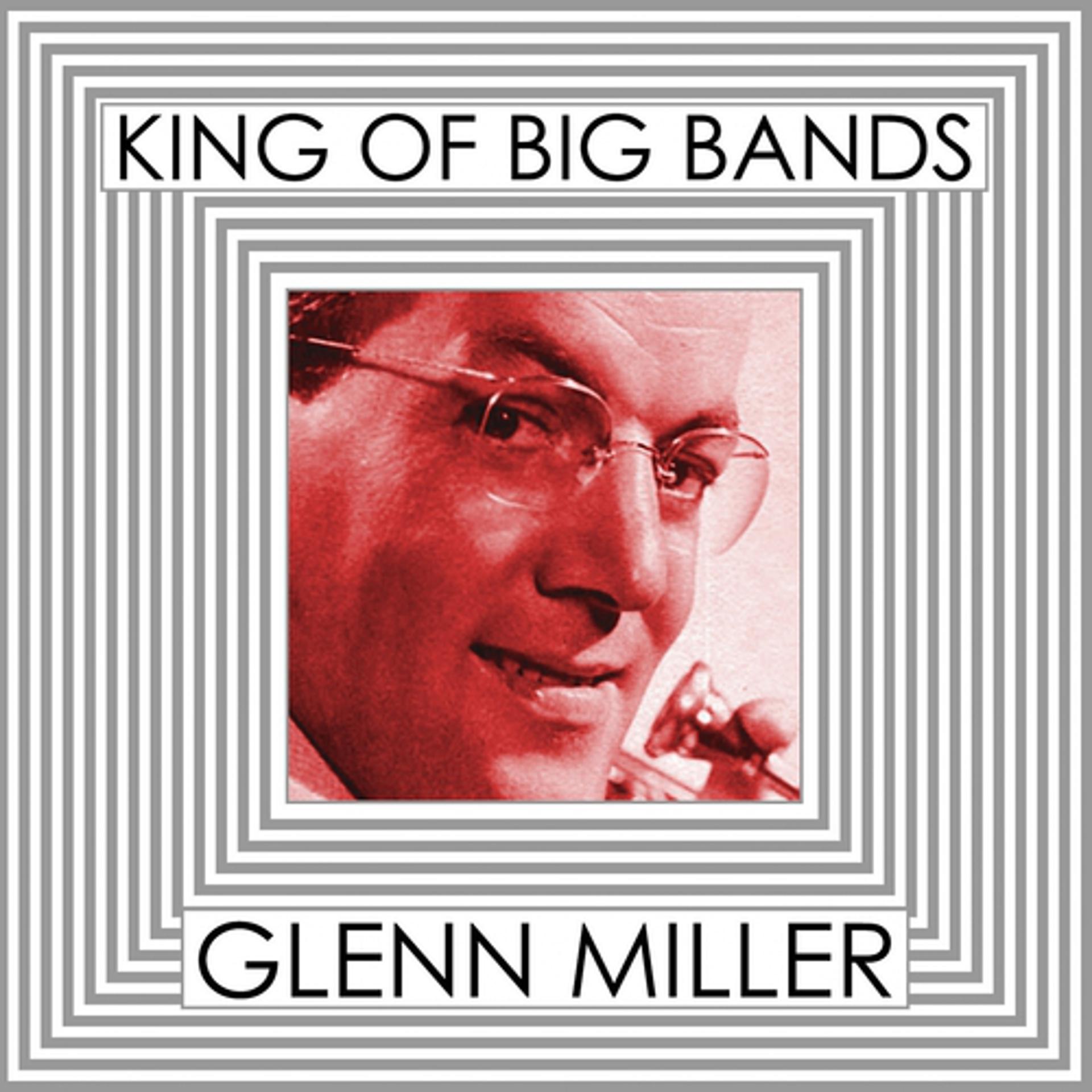 Постер альбома King of Big Bands : Glenn Miller, Vol. 2
