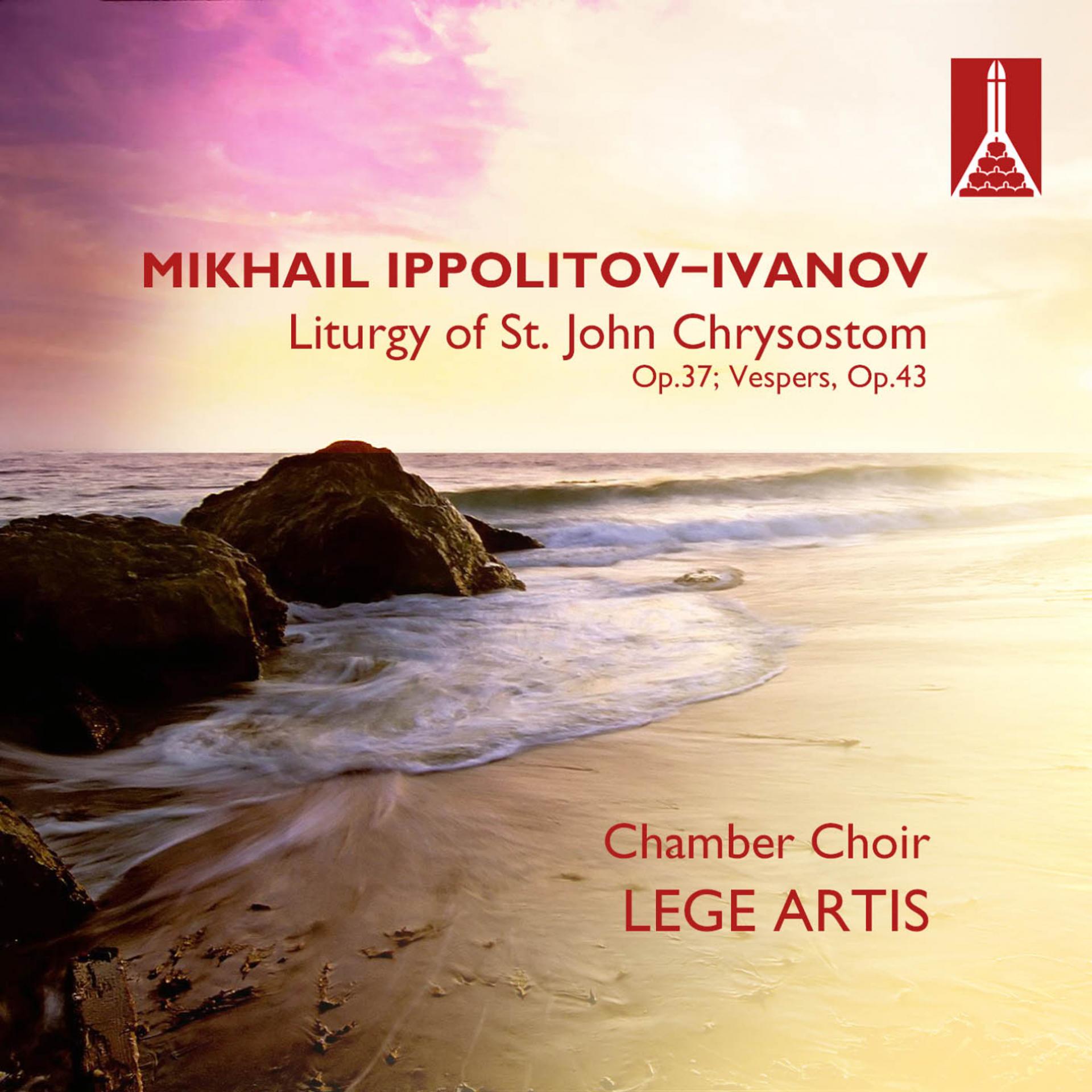 Постер альбома Mikhail Ippolitov-Ivanov (1859-1935) Liturgy of St. John Chrysostom, Op.37; Vespers, Op.43
