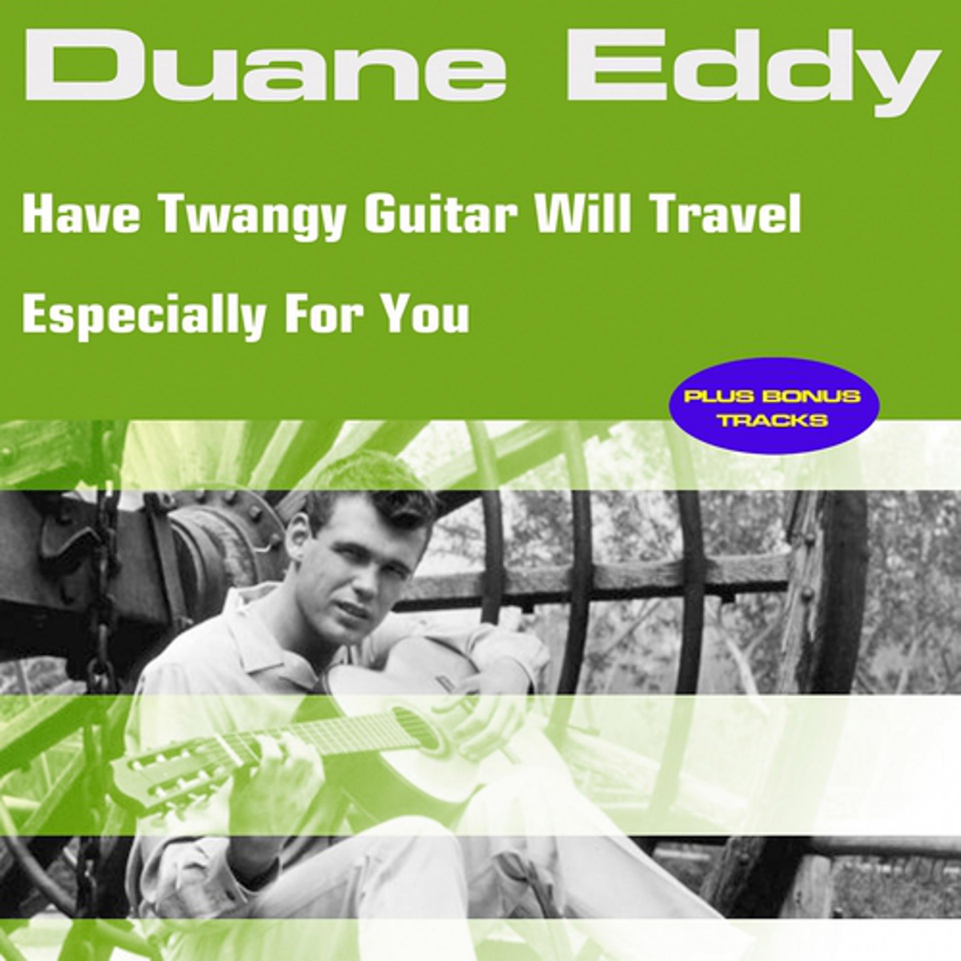 Постер альбома Have Twangy Guitar Will Travel Especially for You