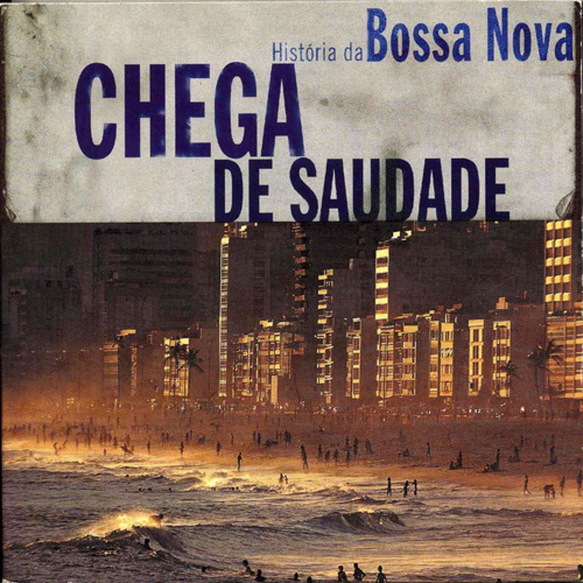 Постер альбома Bossa Nova : Chega de Saudade