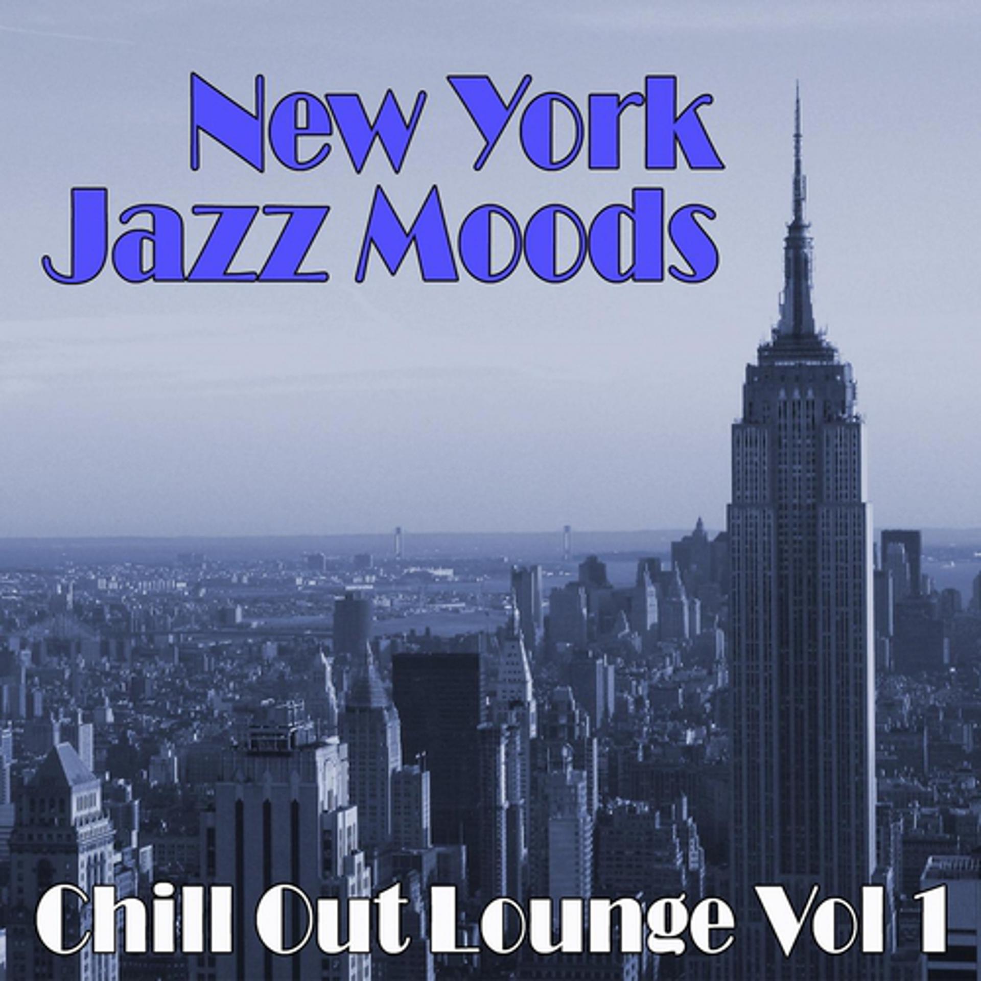 Постер альбома New York Jazz Moods Chill Out Lounge Volume 1