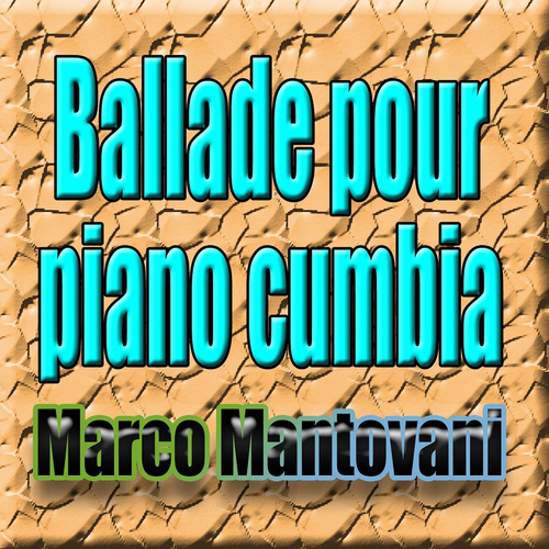 Постер альбома Ballade pour piano cumbia