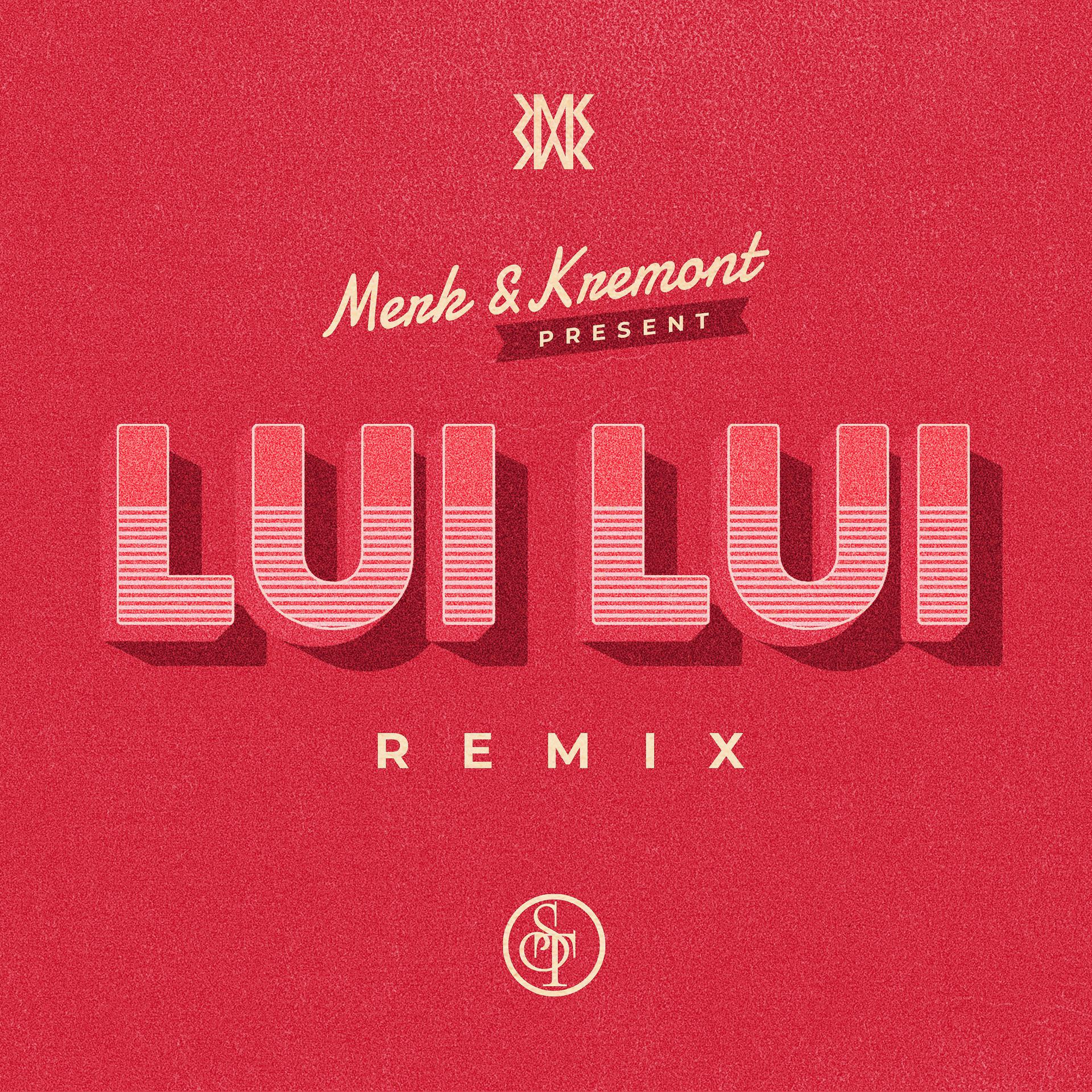 Постер альбома Lui Lui (Merk & Kremont Remix)