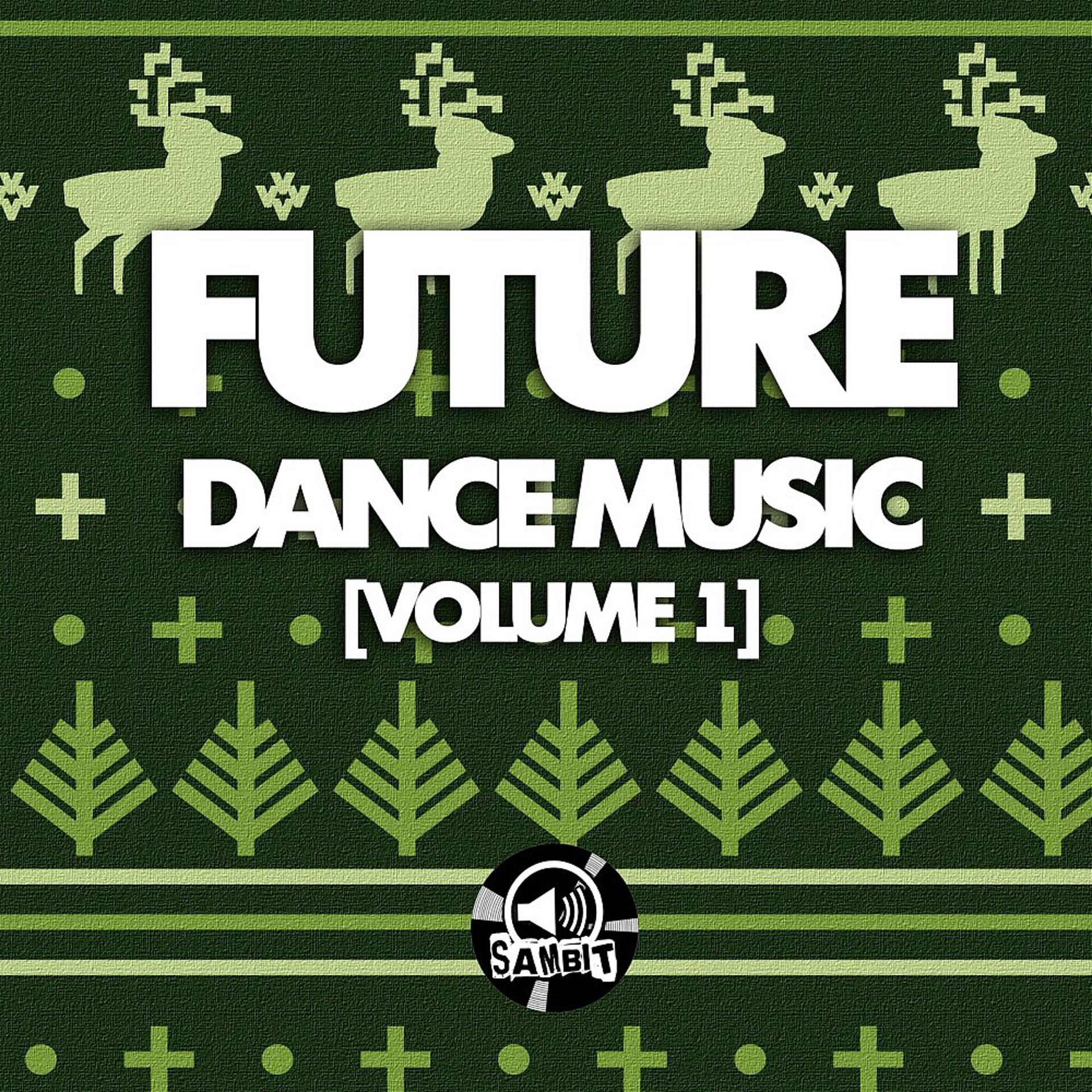 Постер альбома Future Dance Music, Vol. 1