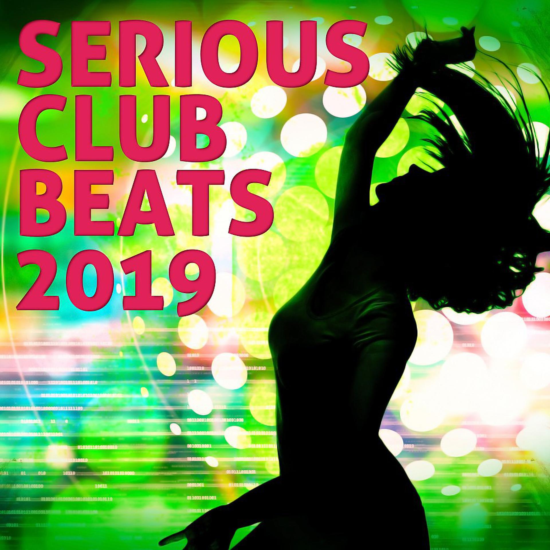 Постер альбома Serious Club Beats 2019