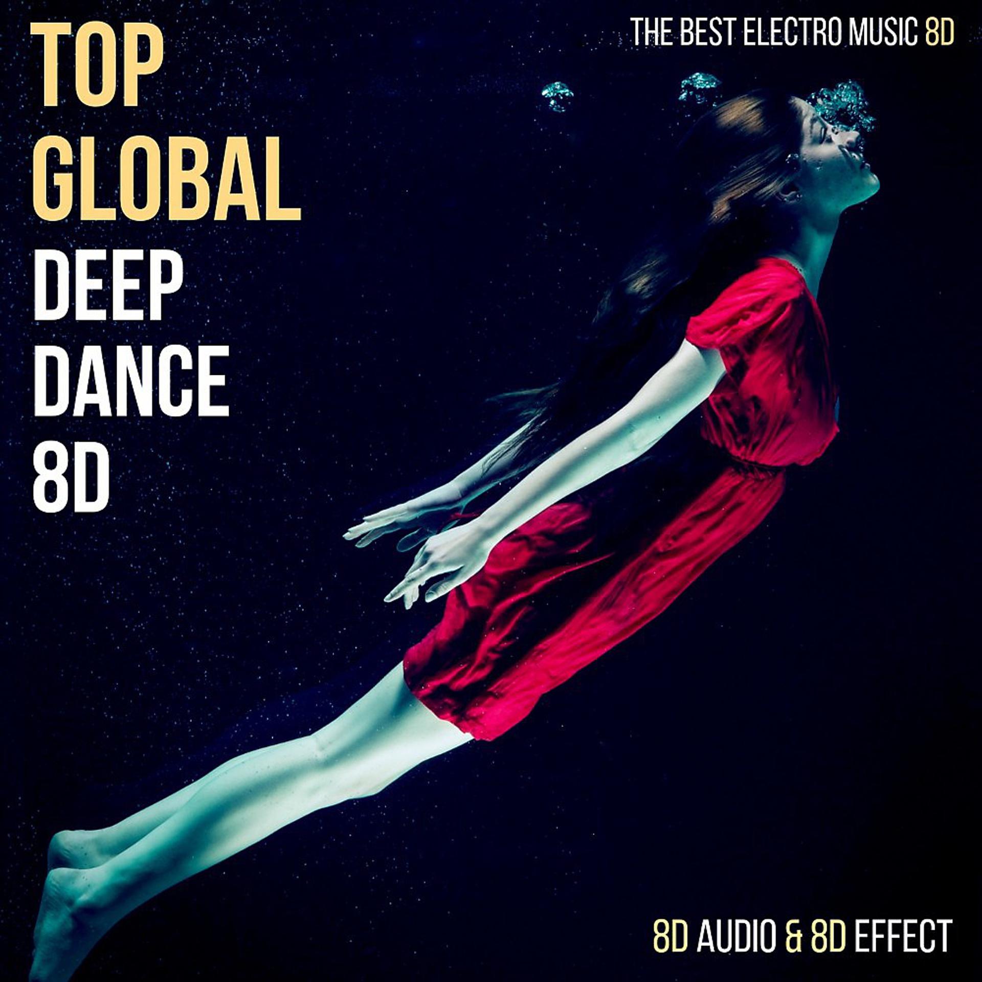 Постер альбома Top Global Deep Dance 8D (The Best Electro Music 8D)