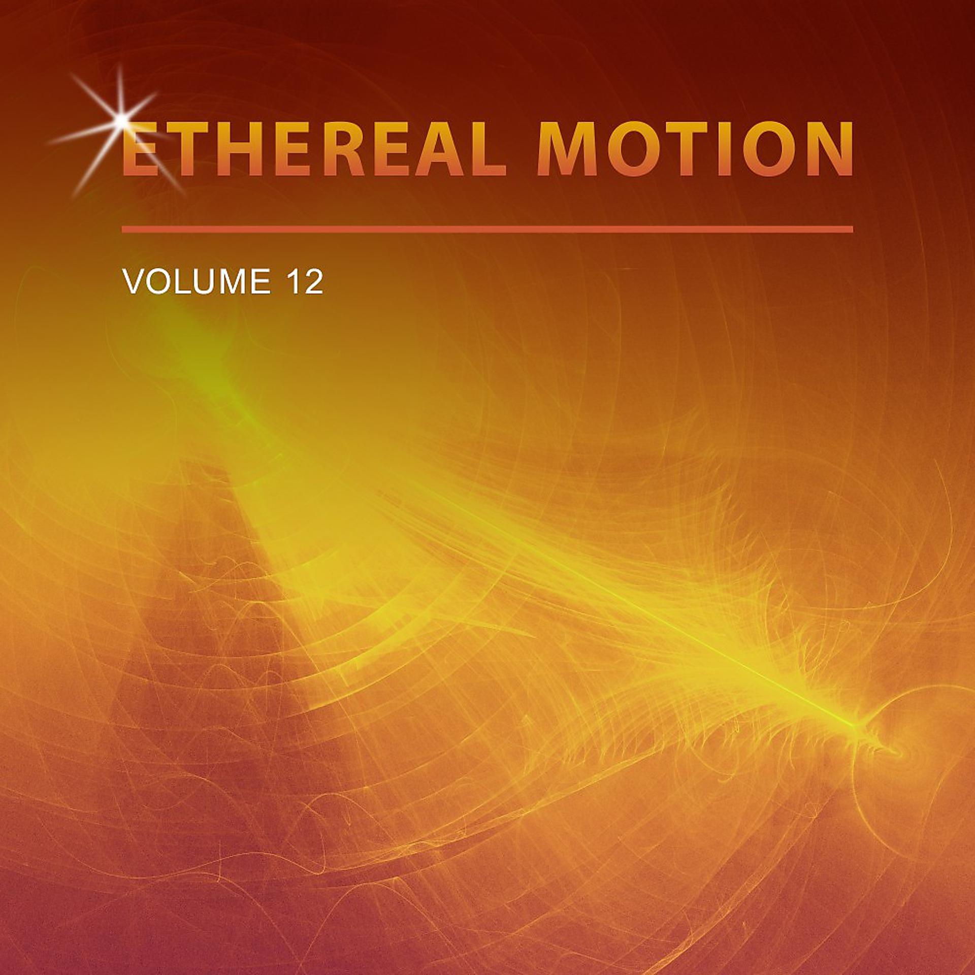 Постер альбома Ethereal Motion, Vol. 12