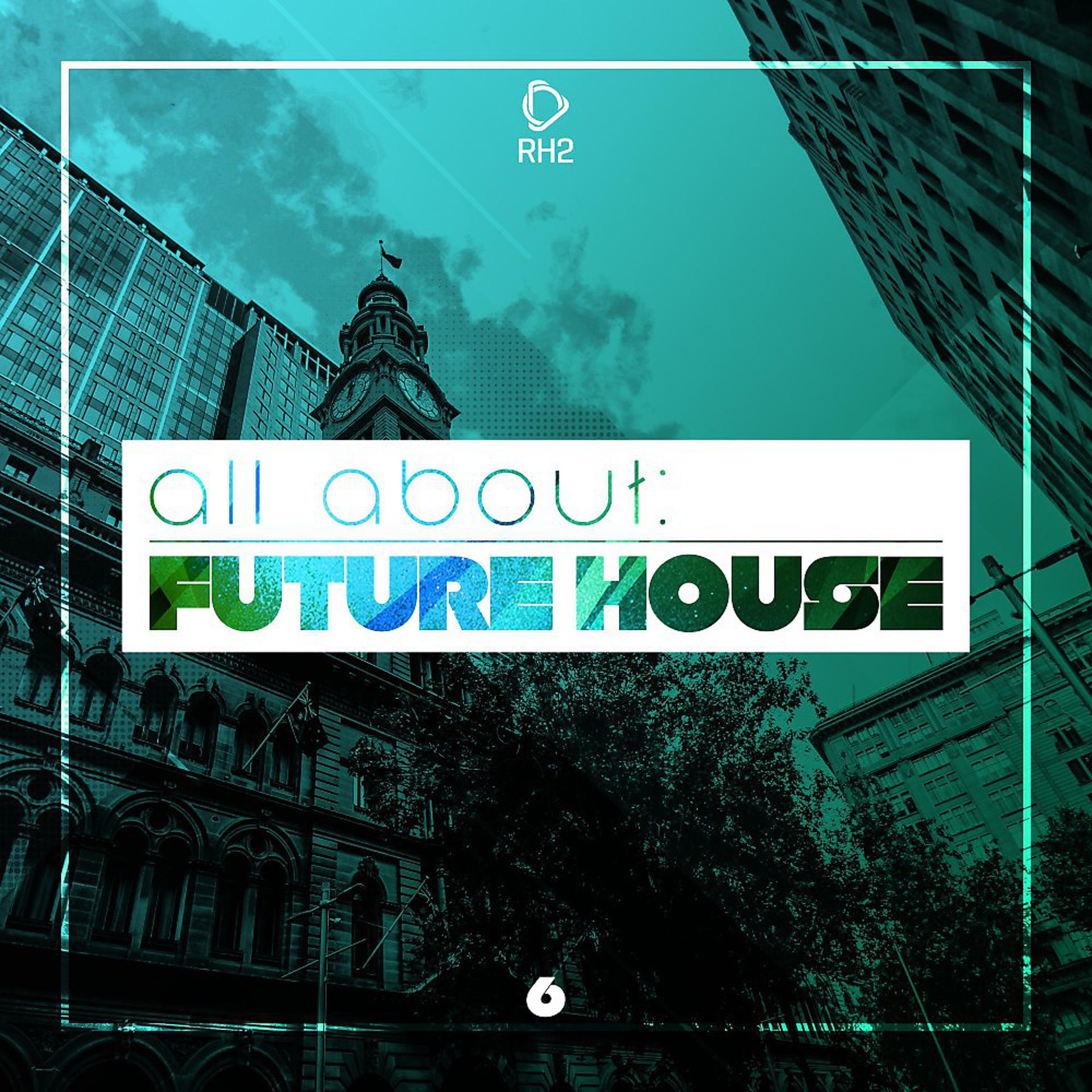 Постер альбома All About: Future House, Vol. 6