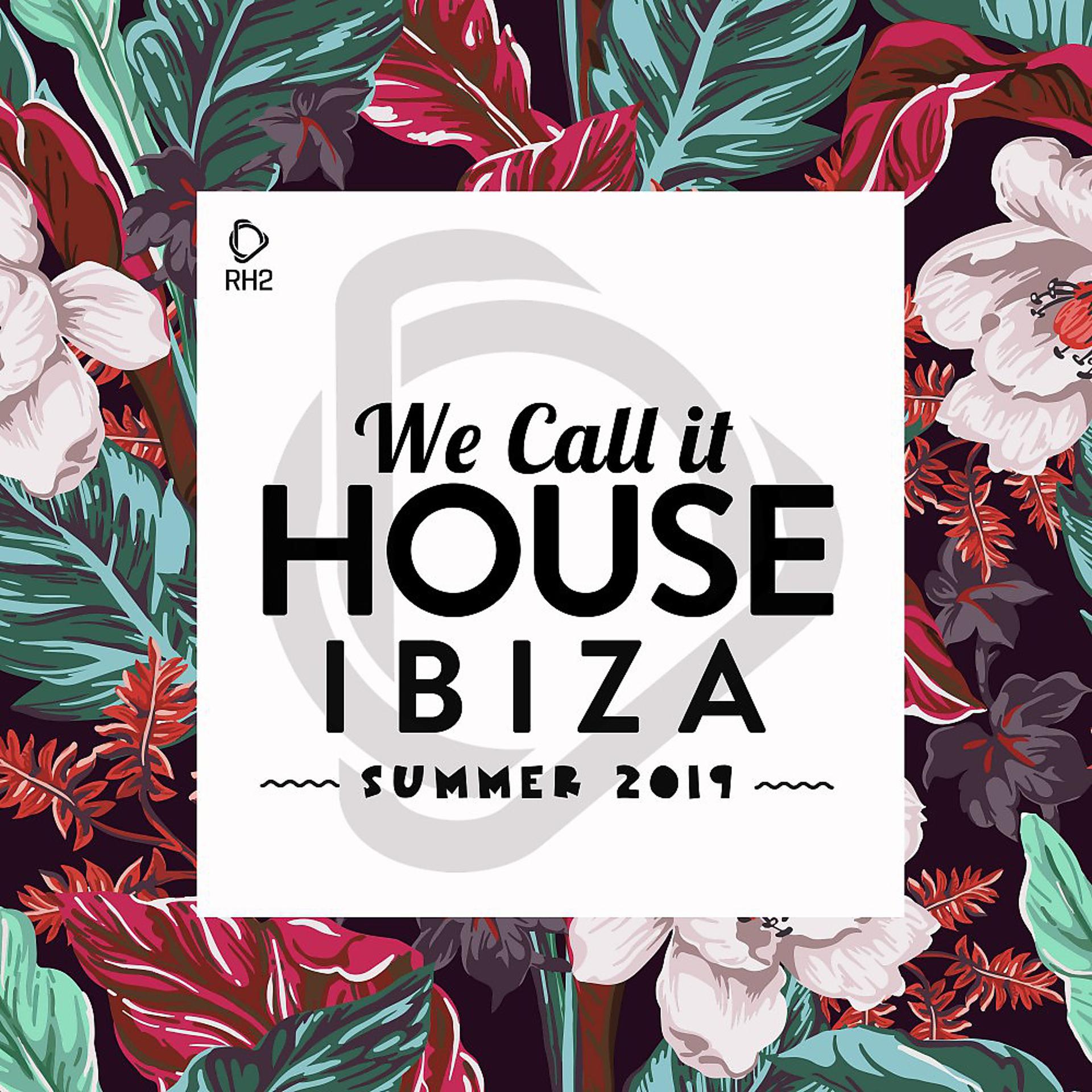 Постер альбома We Call It House - Summer 2019