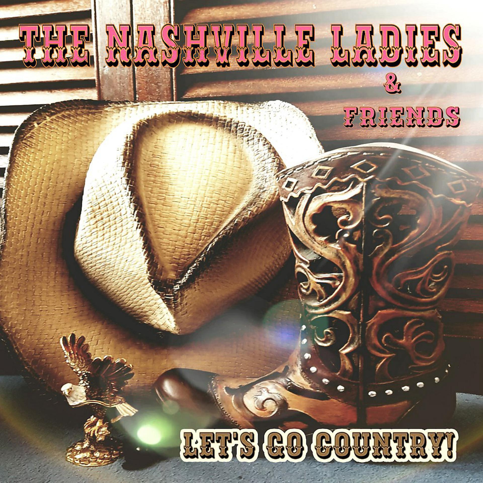 Постер альбома The Nashville Ladies and Friends - Let's go country