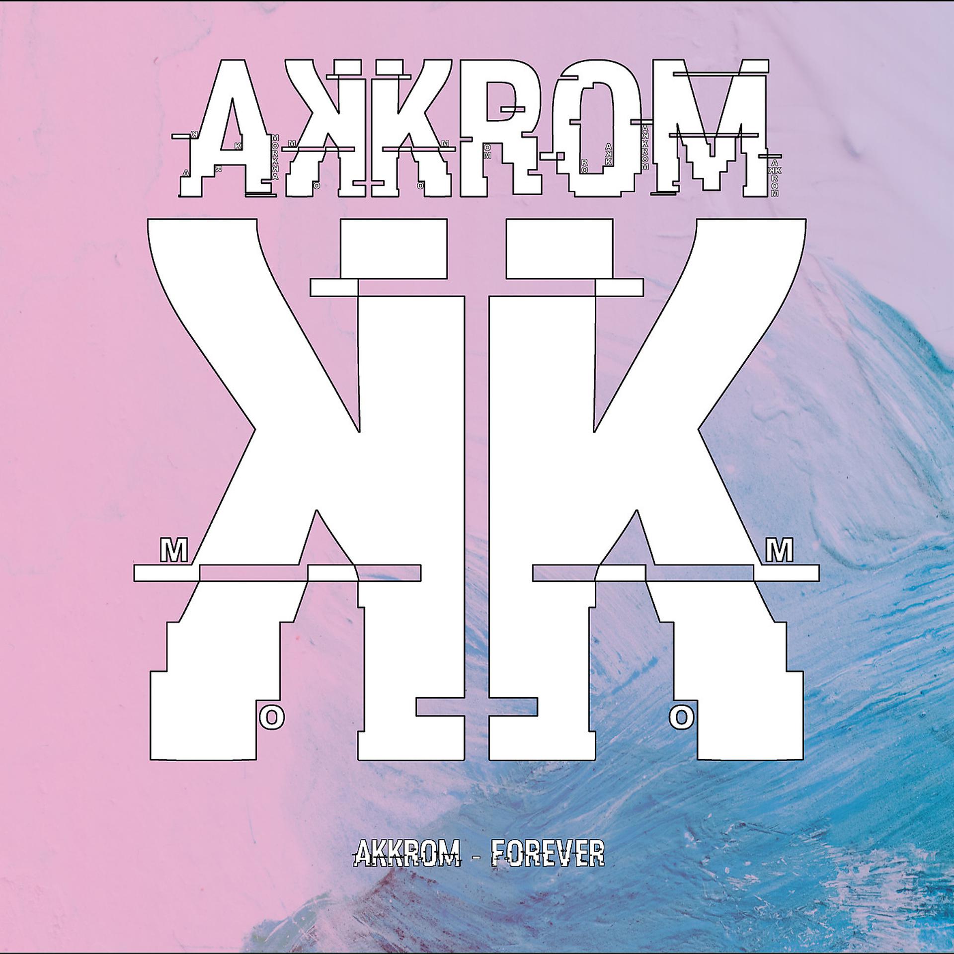 Постер альбома Akkrom - Forever