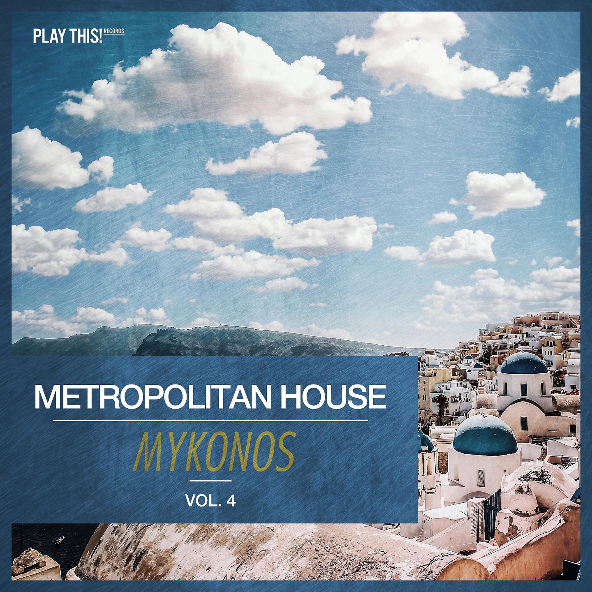 Постер альбома Metropolitan House: Mykonos, Vol. 4