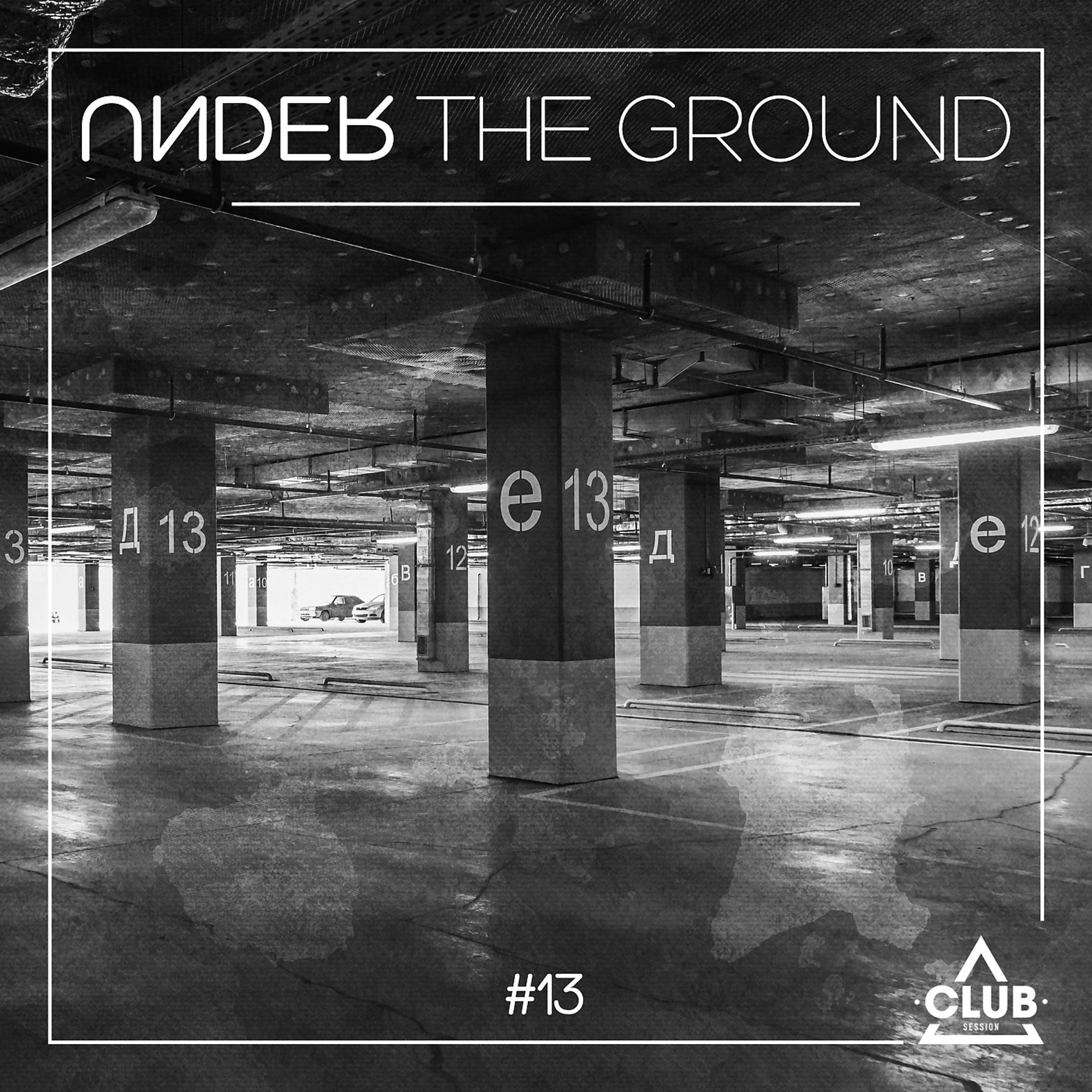 Постер альбома Under The Ground #13