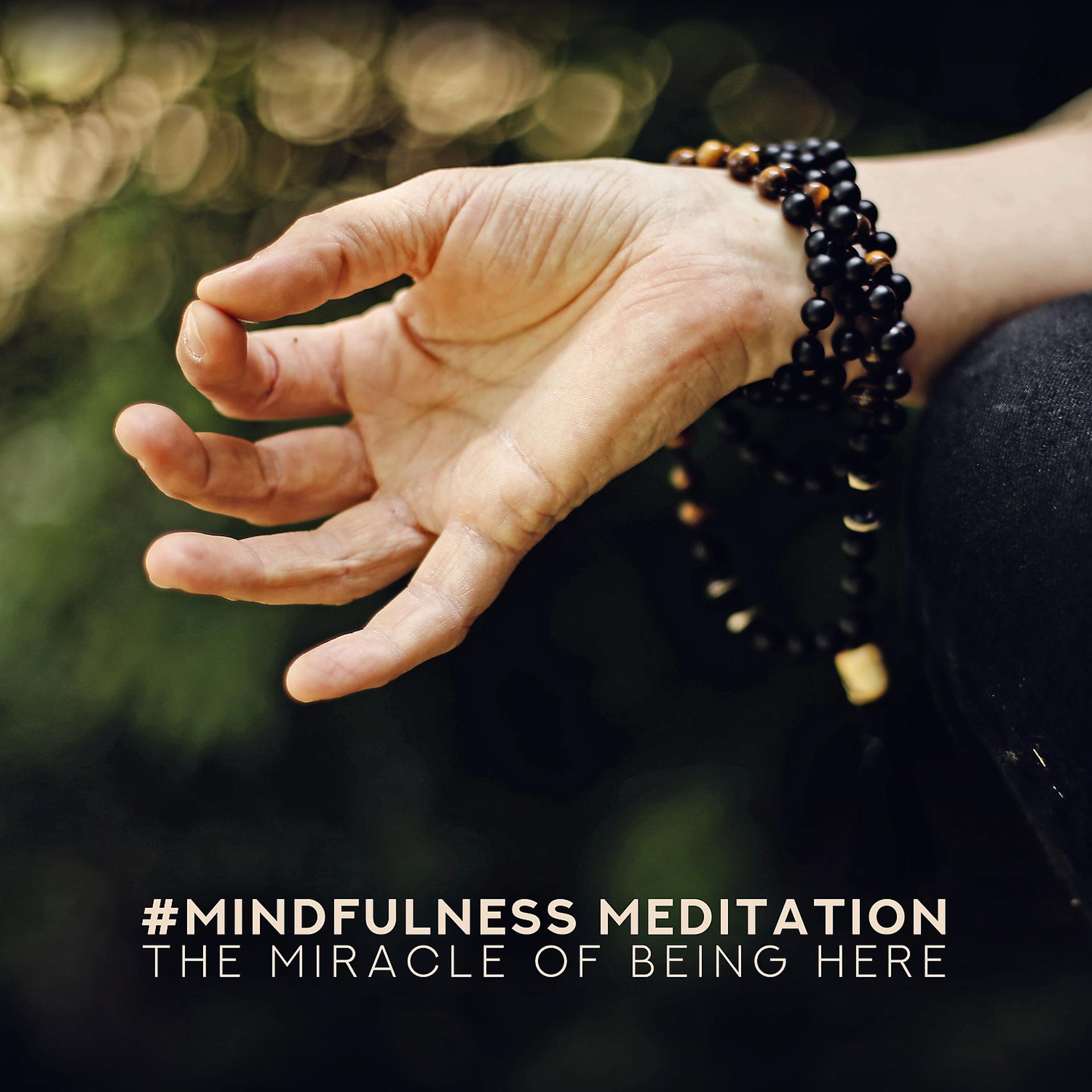 Постер альбома #Mindfulness Meditation - The Miracle of Being Here, Conscious Life, Relax, Kindness & Compassion