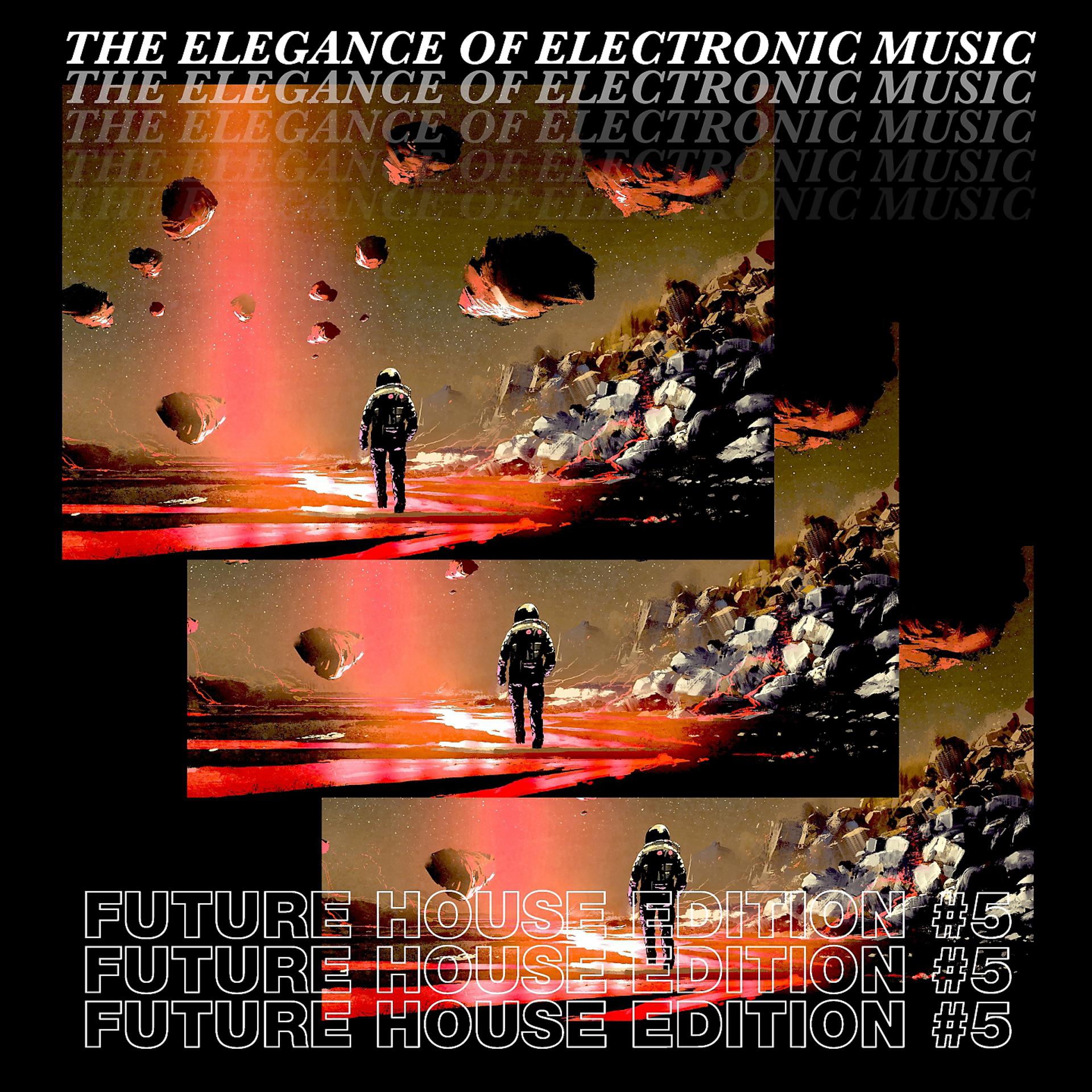Постер альбома The Elegance of Electronic Music - Future House Edition #5
