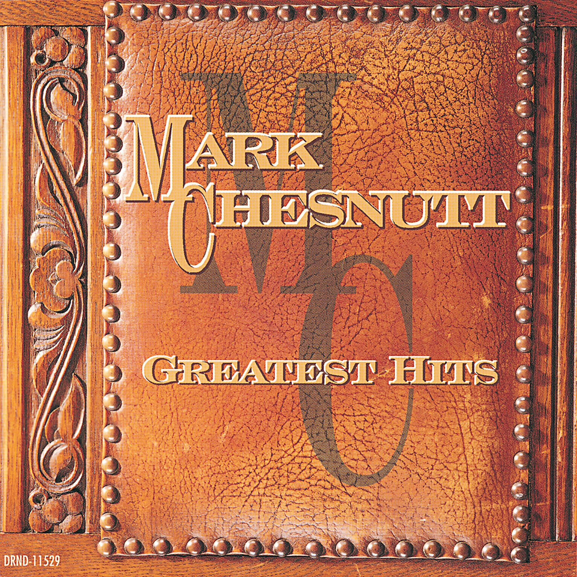 Постер альбома Greatest Hits:  Mark Chesnutt