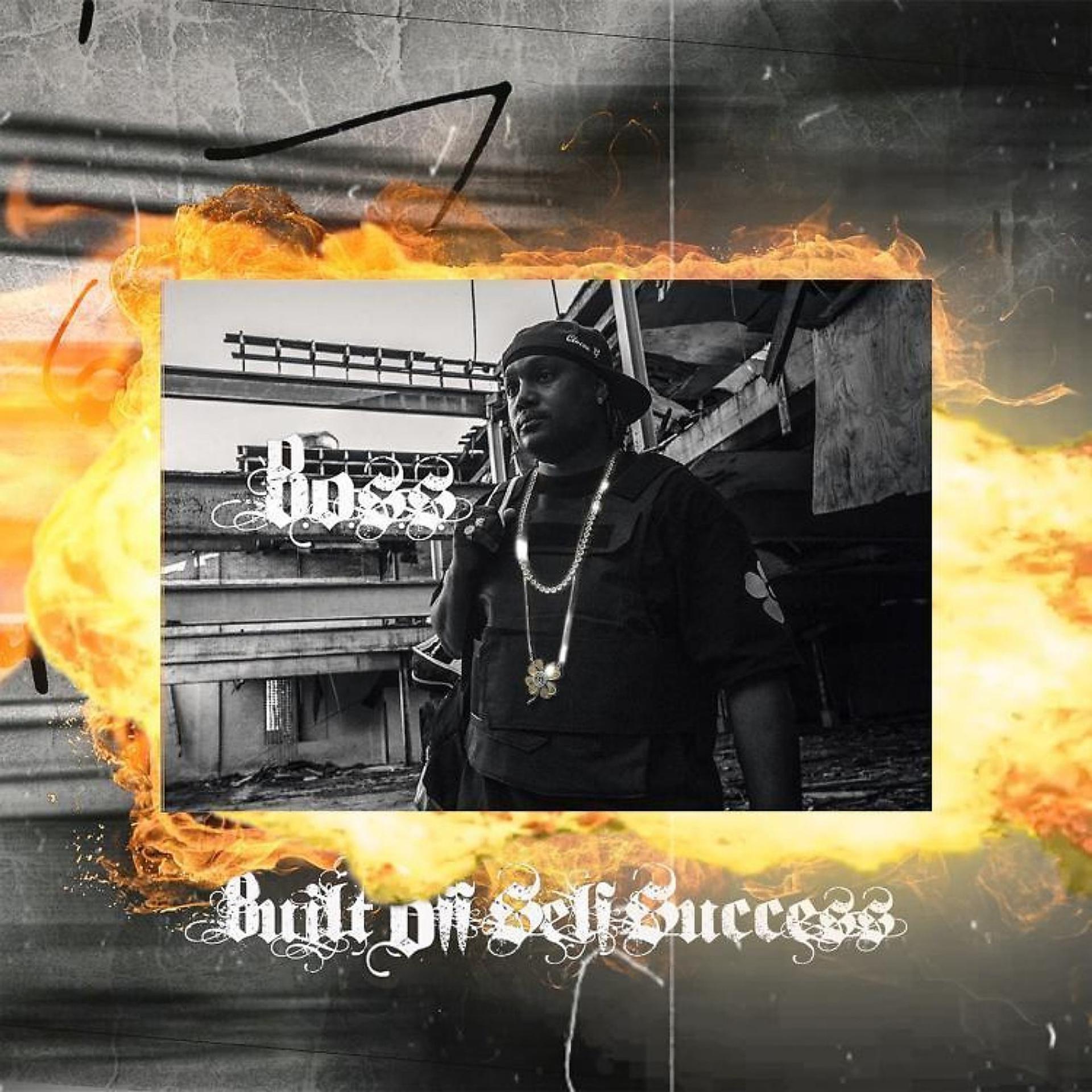 Постер альбома B.O.S.S. Built off Self Success
