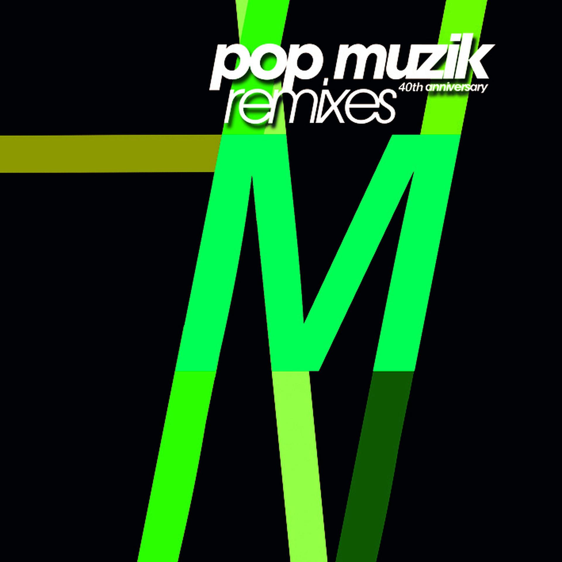 Постер альбома Pop Muzik (40th Anniversary Remixes)