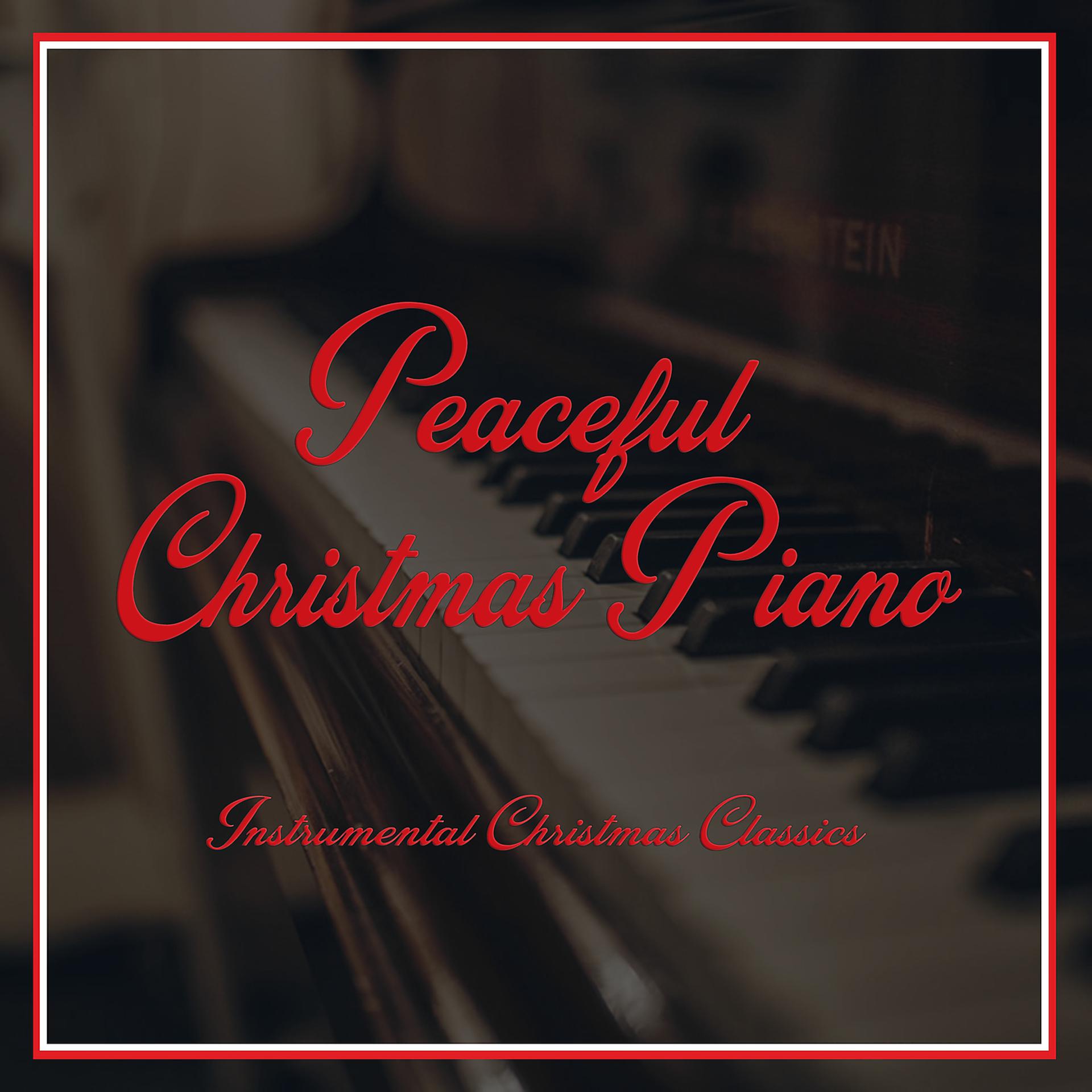 Постер альбома Peaceful Christmas Piano - Instrumental Christmas Classics